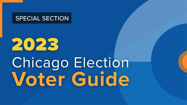 A graphic reading 2023 Chicago Election Voter Guide